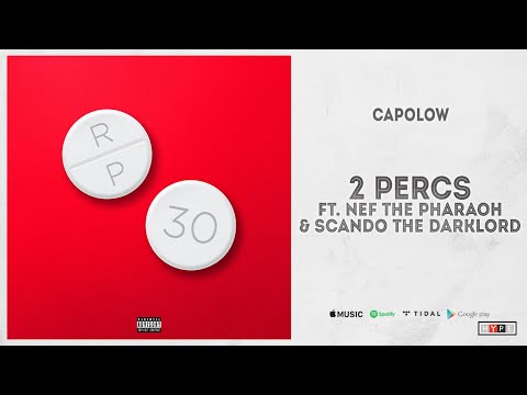 Capolow - "2 Percs" Ft. Nef The Pharaoh & Scando The Darklord