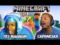 TR3 MAGNUM AND CAPONESKII PLAY MINECRAFT TOGETHER FOR THE FIRST TIME