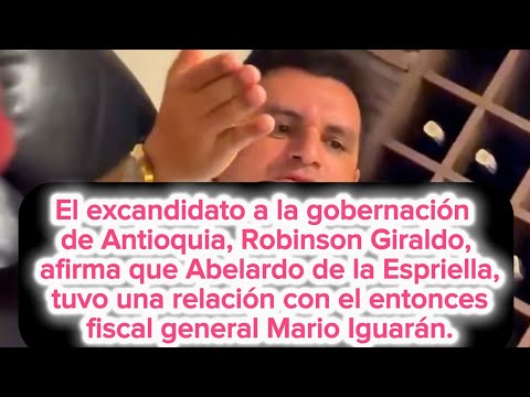 El excandidato de Antioquia Robinson Giraldo, afirma hubo supuesta relación entre Iguarán y el tigre