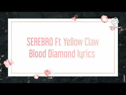 SEREBRO Ft Yellow Claw - Blood Diamond (Lyrics)