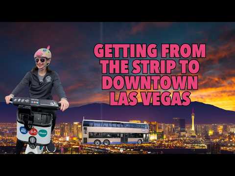 From the Strip to Downtown: Your Guide to Getting Around Las Vegas