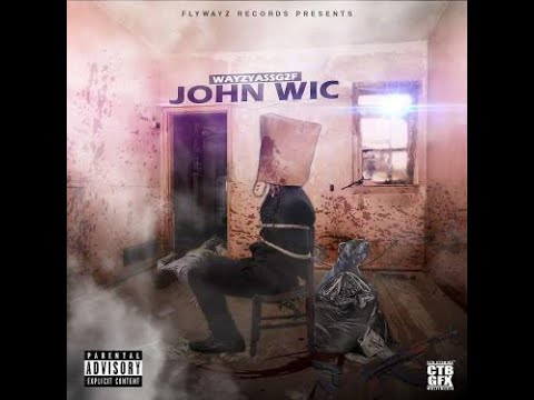 WayzyAssG2F - JOHN WIC (prod. Viper Beats x MixedbySinatra)