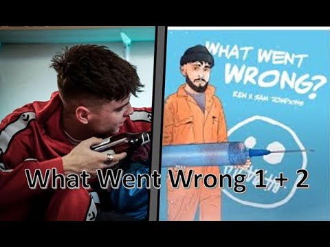 Ren x Sam Tompkins - What Went Wrong 1 + 2