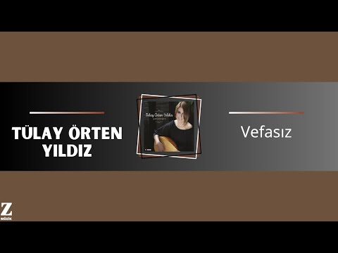Tülay Örten Yıldız - Vefasız I Şaha Doğru  © 2015 Z Müzik