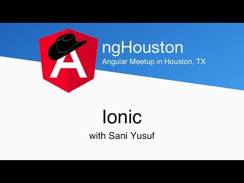 ngHouston - Ionic w/Sani Yusuf