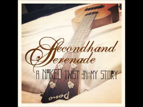 Stay Close Don't Go (A Naked Twist in My Story Version) - Secondhand Serenade