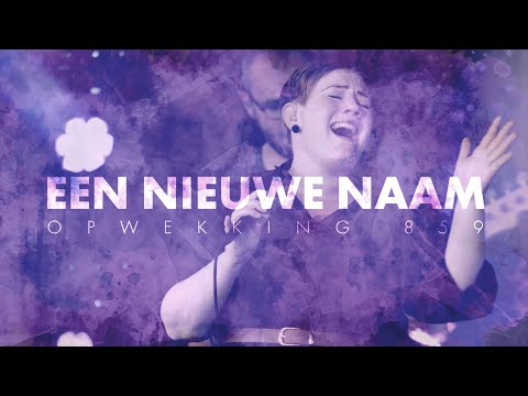 Opwekking 859 - Een nieuwe naam