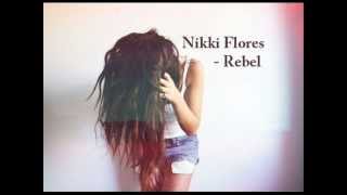 Nikki Flores - Rebel