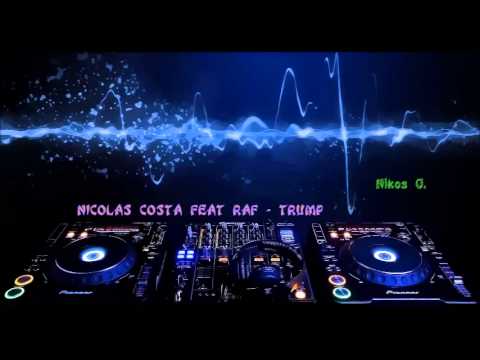 NICOLAS COSTA FEAT RAF - TRUMP (new 2013).