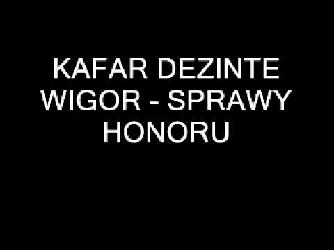 Kafar (Dixon37) Dezinte Wigor(Morwa,Juras&WIgor) - Sprawy Honoru