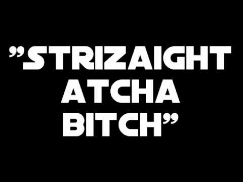Strizaight Atcha Bitch - SPACEMAN NAZ-T