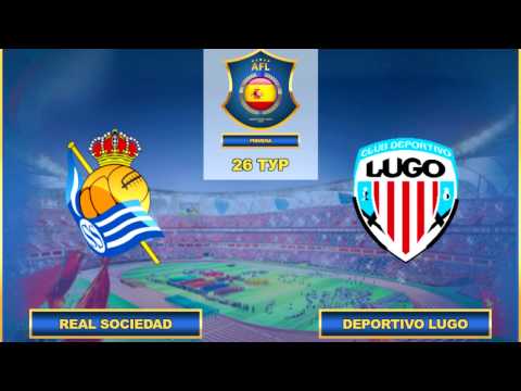 AFL. Spain. Premier League. 26 Tour. Real Sociedad - Deportivo Lugo