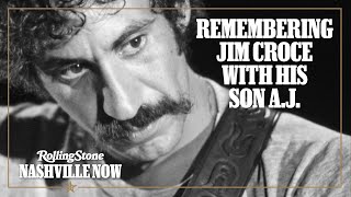 Remembering Jim Croce With His Son A.J. | Rolling Stone Nashville Now