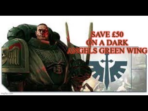 WARHAMMER 40K ON A BUDGET DARK ANGELS GREEN WING