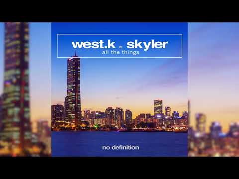 West. K ft.  Skyler - All The Things