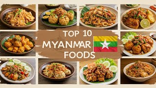 Top 10 Myanmar 🇲🇲 Foods – Street Eats to Traditional Treats.
