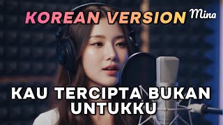 Download lagu Kau Tercipta Bukan Untukku (Ratih Purwasih) | Cover Lagu Indonesia Versi Korea Cover By Mina mp3