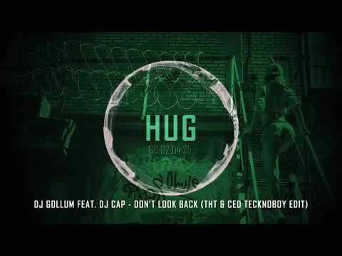 DJ Gollum feat. DJ Cap - Don't Look Back (THT & Ced Tecknoboy Edit)