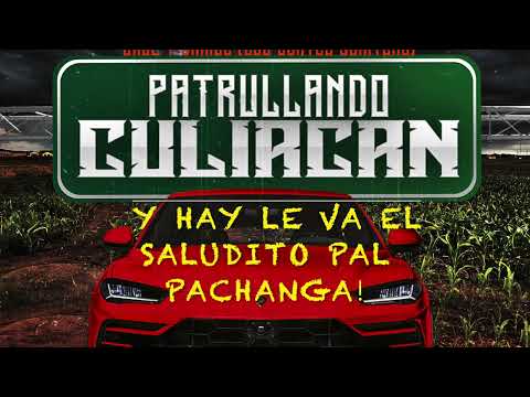 Patrullando Culiacán (lyric video)