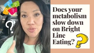 Metabolism slowdown on Bright Line Eating - accepting it and adjusting your attitude about it
