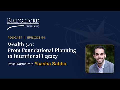 Podcast Episode 54 – Wealth 3.0: From Foundational Planning to Intentional Legacy with Yaasha Sabba thumbnail