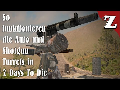 Wie funktioniert die Auto und Shotgun Turret in 7 Days To Die | Tutorial 7D2D