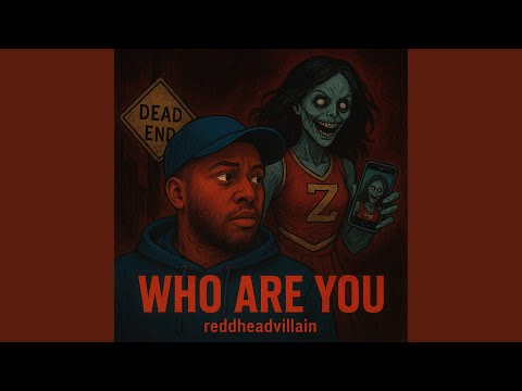 Who are you (feat. Reddheadvillin)