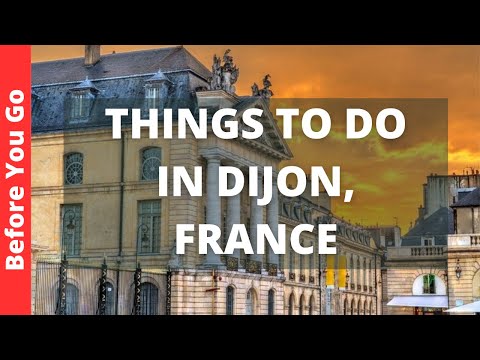 Dijon France Travel Guide: 11 BEST Things To Do In Dijon