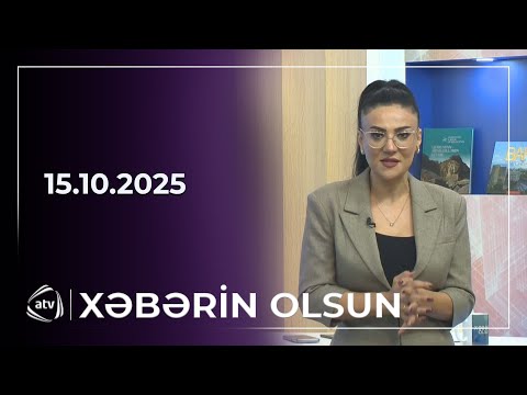 Xəbərin Olsun / 15.10.2025