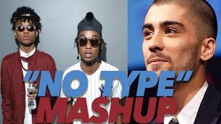 Zayn Malik vs. Rae Sremmurd &quot;No Type&quot; MASHUP--LEAKED REMIX