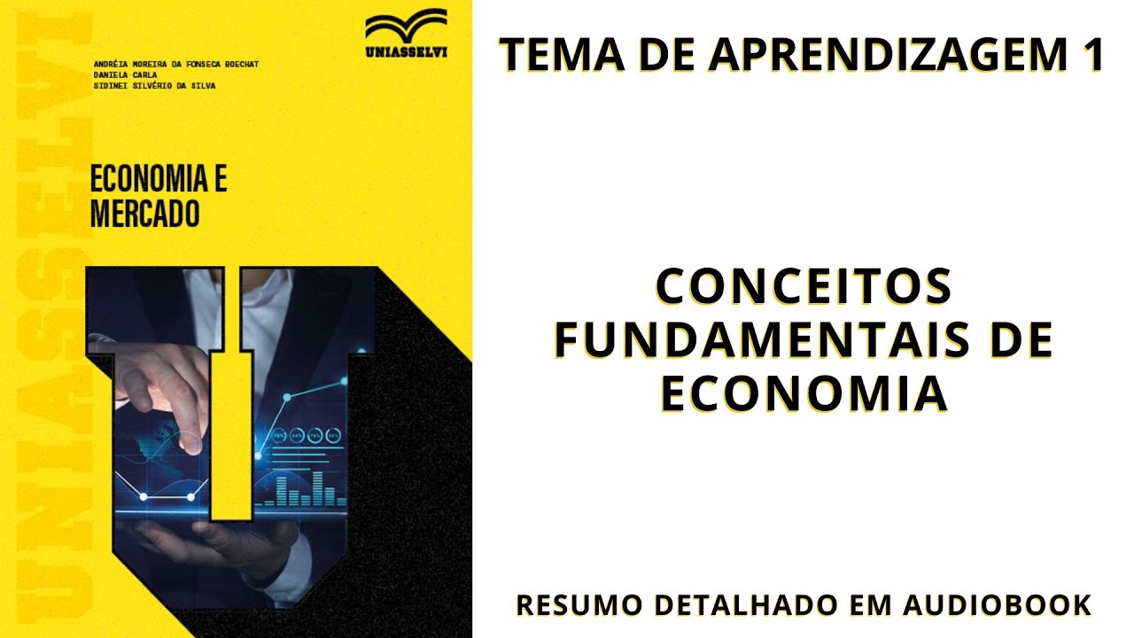 [01] ECONOMIA E MERCADO (resumo em audiobook) TEMA DE APRENDIZAGEM 1