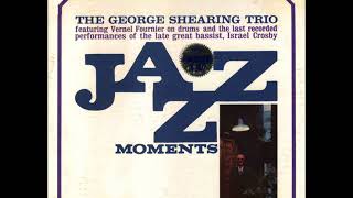 The George Shearing Trio  ‎– Jazz Moments ( Full Album )