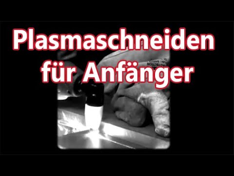 Plasmaschneiden für Anfänger   Erklärungen zum Lidl Parkside Plasmaschneider