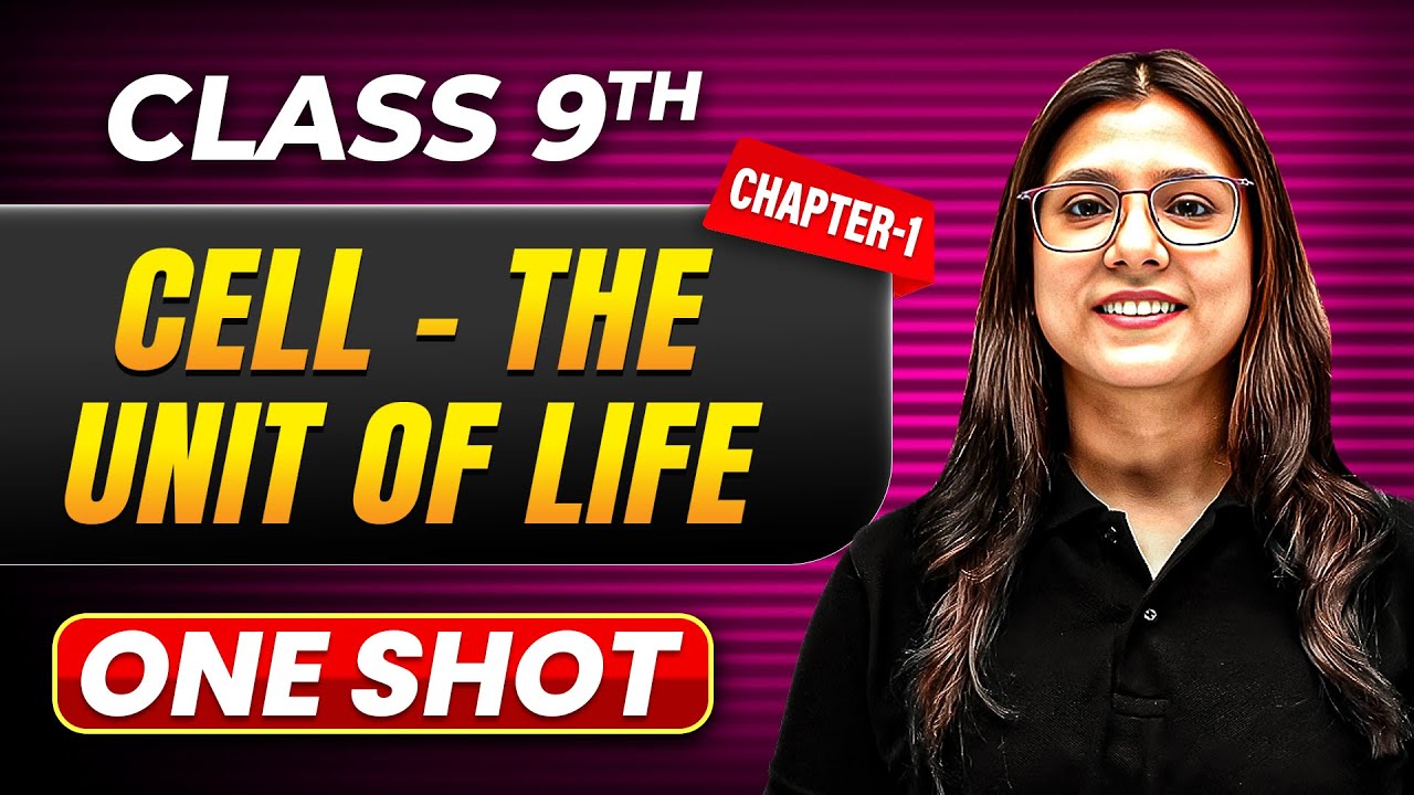 CELL THE UNIT OF LIFE in One Shot | Class 9 BIOLOGY | ICSE Board