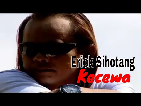 Erick Sihotang - Kecewa | Official Music Video