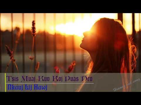 Hmong sab song -Tsis Muaj Kuv Koj Puas Nco Nkauj Lij Hawj