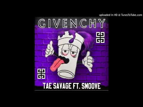 Givenchy by Tae Savage ft Smoove