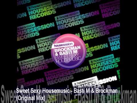 Sweet Sexy Housemusic - Basti M & Brockman (Original Mix)