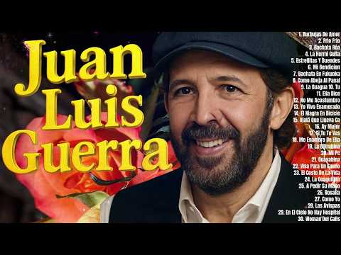 JUAN LUIS GUERRA SUS MEJORES EXITOS 2026   LAS 30 MEJORES CANCIONES DE JUAN LUIS GUERRA
