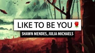 Shawn Mendes ‒ Like To Be You [Lyrics] 🎤 (ft. Julia Michaels)