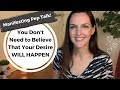 You DON T NEED TO BELIEVE Your Manifestation WILL HAPPEN Pep Talk To Release Resistance For Belief