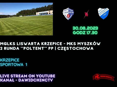 Krzepice 30.08.2023 | MGLKS LISWARTA KRZEPICE - MKS MYSZKÓW | NA ŻYWO