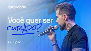 O ENCONTRO QUE COLOCA VOCÊ DE PÉ | Pr. Lipão | ONDE ESTÁ DEUS?