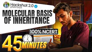 Molecular basis of Inheritance in 45 Mins | Dr. Parth Goyal | Class 12 | HACKSHOT 2.0