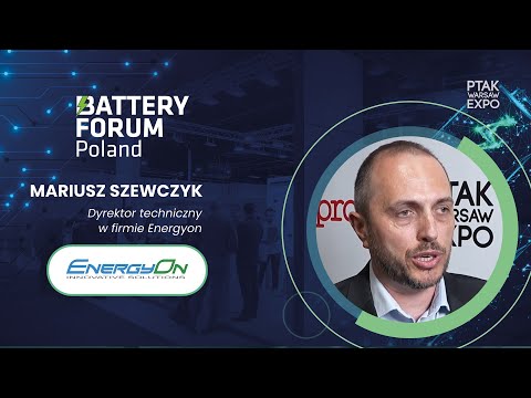 WYWIAD MARIUSZ SZEWCZYK ENERGYON TARGI BATTERY FORUM POLAND 2024| Ptak Warsaw Expo