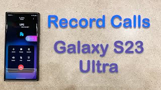 Enable Call Recording on your Samsung Galaxy S23 Ultra in 10 seconds!