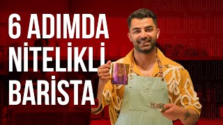 6 Adımda Harika Bir Barista Nasıl Olunur?