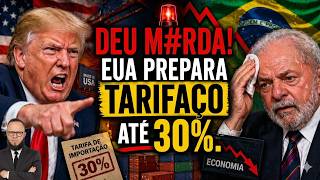🚨 DEU M#RDA! EUA prepara tarifaço — até 30%
