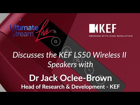 Ultimate Stream Live | Episode 8 | KEF LS50 Wireless II Loudspeakers