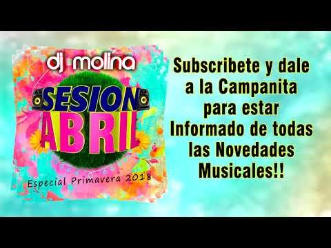 14. SESION PRIMAVERA 2018 Dj Molina(Sesion Abril 2018)